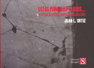 Estas primeras tardes y otros peomas de la revolución...