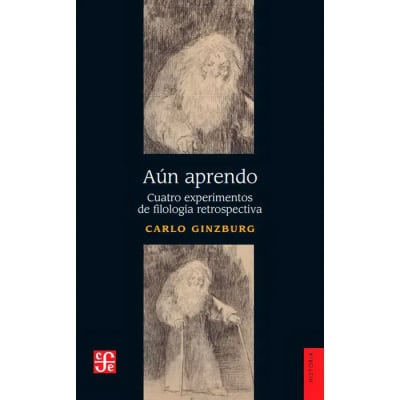 Aún aprendo. Cuatro experimentos de filología retrospectiva