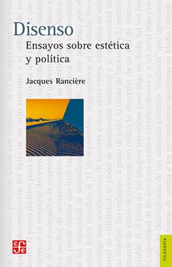 Disenso. Ensayos sobre la Estética y Política1