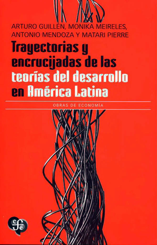 Trayectorias y encrucijadas de las teorias del desarrollo en America Latina1
