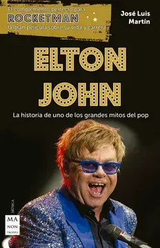 Elton John: La Historia de Uno de Los Grandes Mitos del Pop (oferta)1