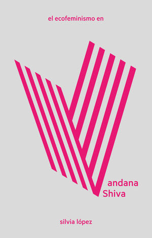 El ecofeminismo en Vandana Shiva 1