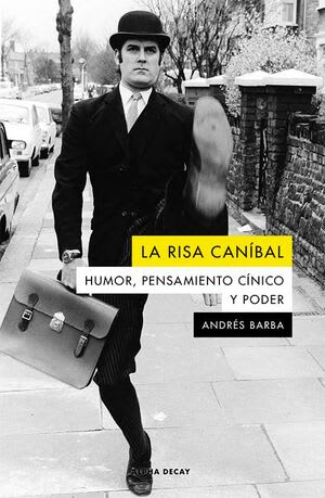 Laa risa canibal. Humor, pensamiento cinico y poder1