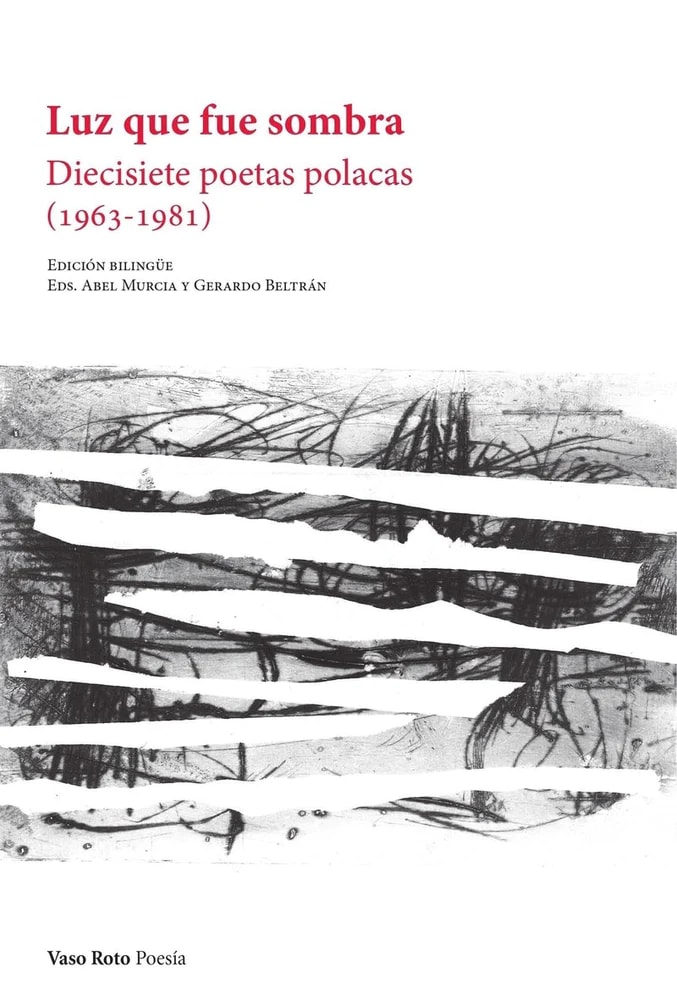 Luz que fue sombra. Diecisiete Poetas Polacas (1963-1981)1