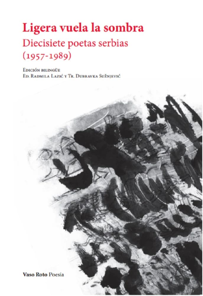 Ligera vuela la sombra. Diecisiete poetas serbias (1957-1989)1