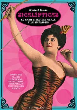 Sicalípticas. El gran libro del cuple y la sicalipsis1