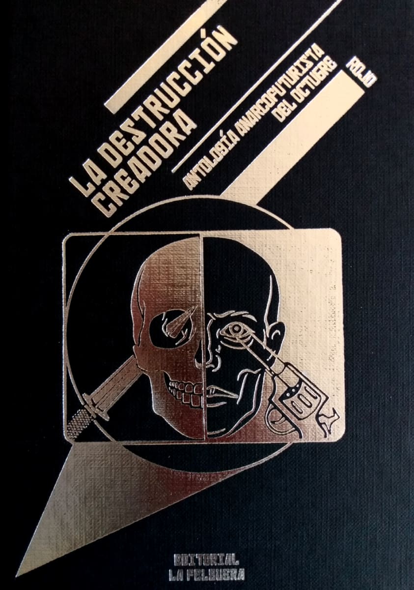 La destruccion creadora. Antología anarcofuturista del octubre rojo2
