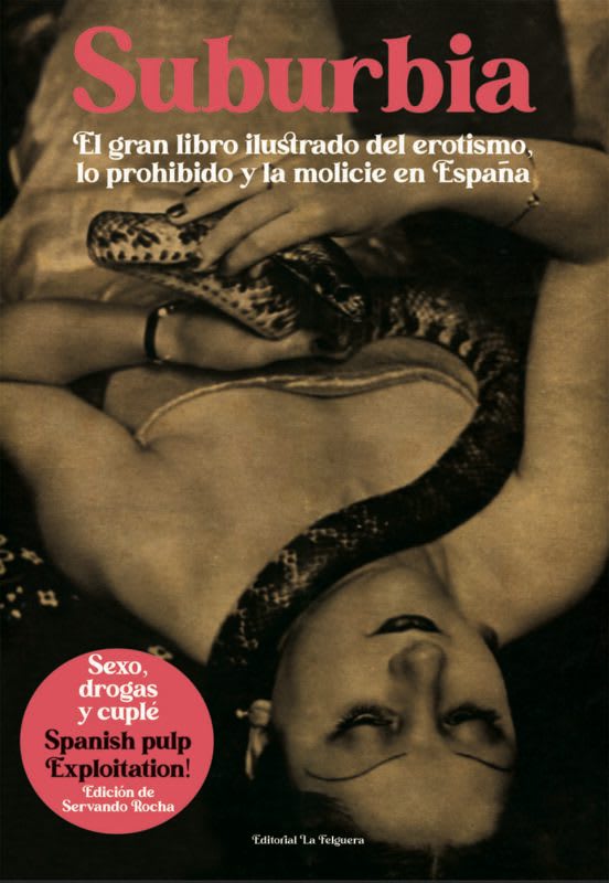 Suburbia. El libro ilustrado del erotismo, lo prohibido, la molicie de España1