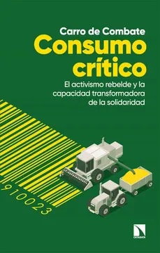 Consumo Crítico: El Activismo Rebelde y la Capacidad Transformadora de la Sociedad1
