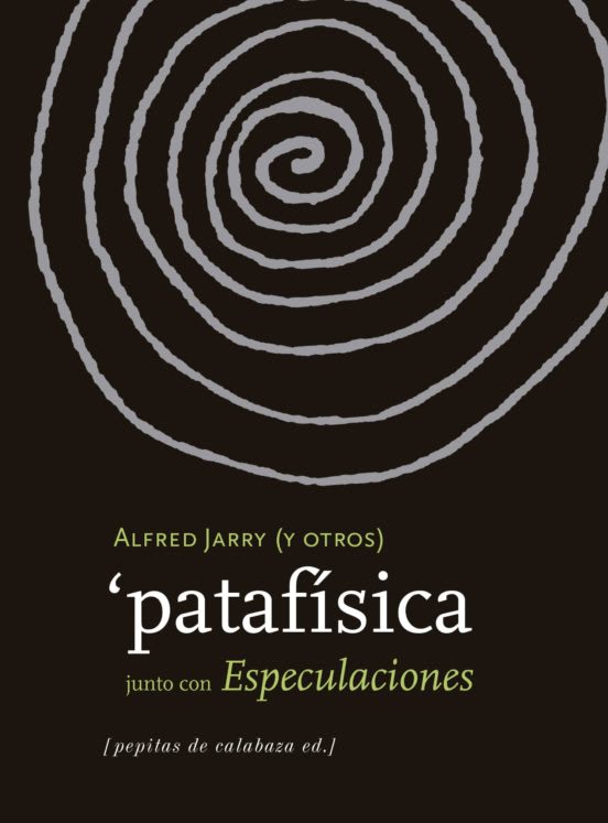Patafisica. Junto con especulaciones.1