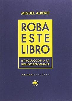 Roba este libro. Introducción a la bibliocleptomania 1