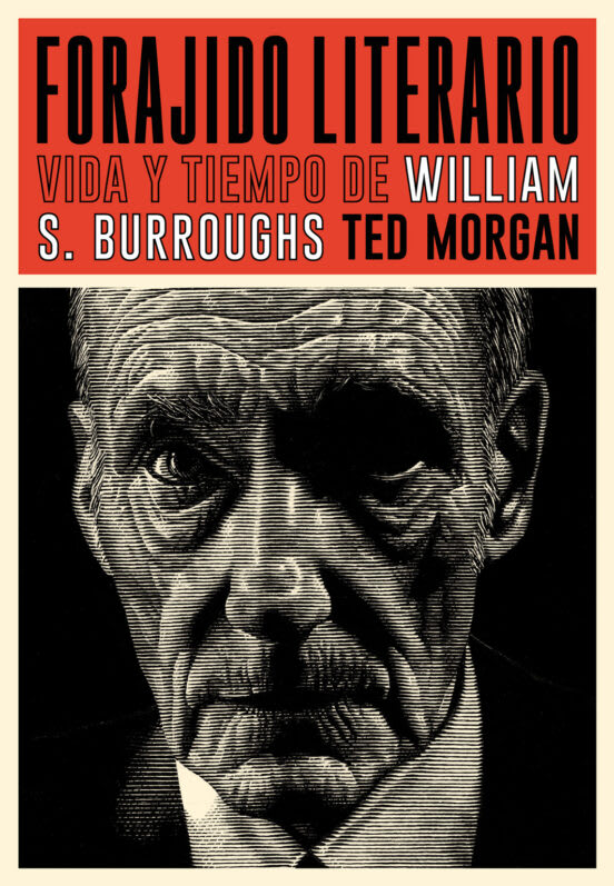 Forajido literario. Vida y tiempo de William S. Burroughs2