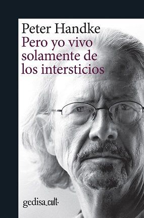 Pero yo vivo solamente de los intersticios1
