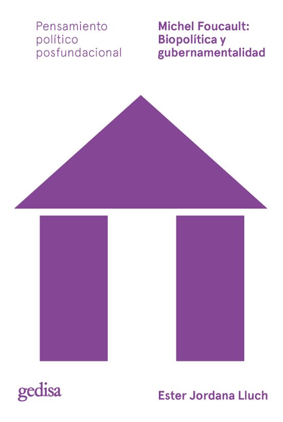 Michel Foucault: biopolítica y gubernamentalidad3