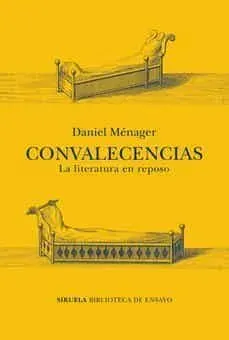 Convalecencias. La literatura en reposo1