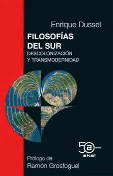 Filosofías del sur. Descolonización y transmodernidad1