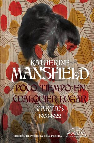 Poco tiempo en cualquier lugar. Cartas 1903-19221