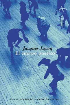 El Cuerpo Poético: Una Pedagogía de la Creación Teatral2