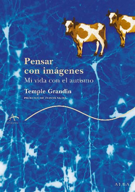 Pensar con imagenes. Mi vida con el autismo 1