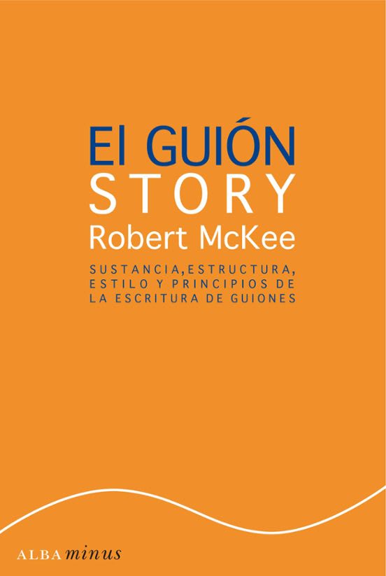 El Guión Sustancia, Estructura, Estilo y Principios de la Escritura de Guiones3