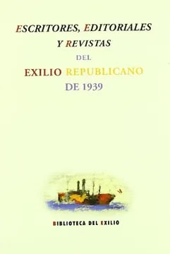 Escritores, editoriales y revistas del exilio republicano del 19391