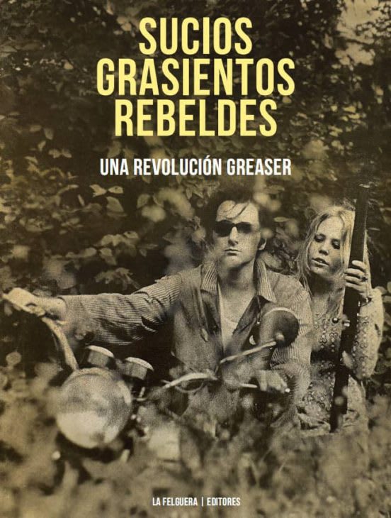 Sucios, grasientos, rebeldes. Una revolución greaser2