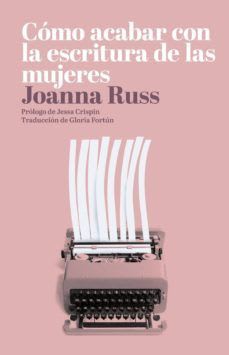 Cómo acabar con la escritura de las mujeres1