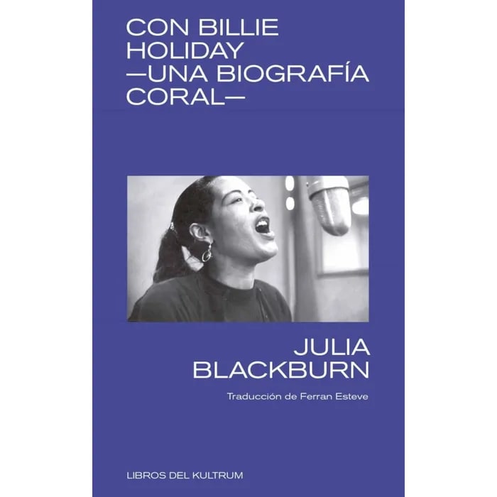 Con Billie Holiday. Una biografía coral1