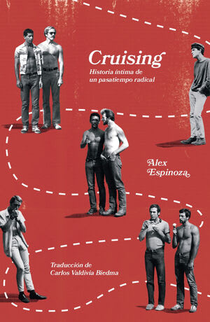 Cruising: historia íntima de un pasatiempo radical1