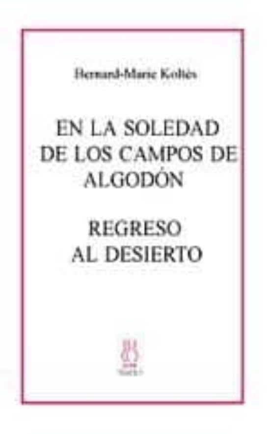 En la soledad de los campos de algodón1