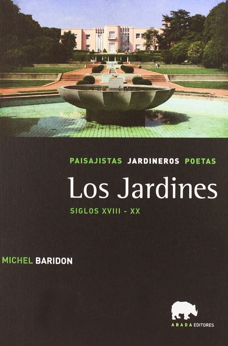 Los jardines (Vol. III). Siglos XVIII-XX1