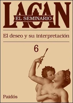 Seminario 6. El deseo y su interpretación         1