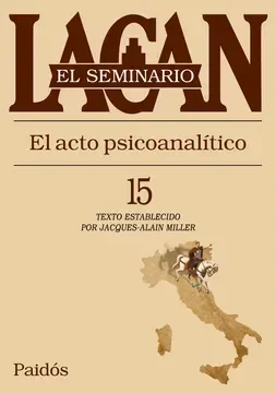 Seminario XV. El acto psicoanalitico1