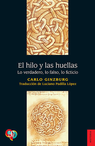 El hilo y las huellas. Lo verdadero, lo falso, lo ficticio1
