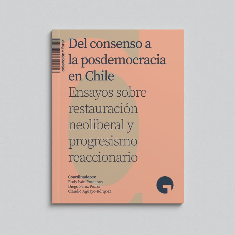 Del consenso a la posdemocracia en Chile1