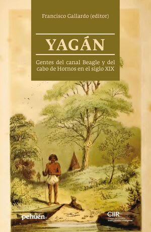 Yagán. Gentes del canal Beagle y del cabo de Hornos en el siglo XIX1