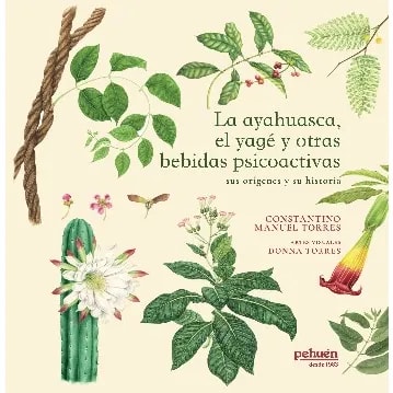 La ayahuasca, el yagé y otras bebidas psicoactivas1