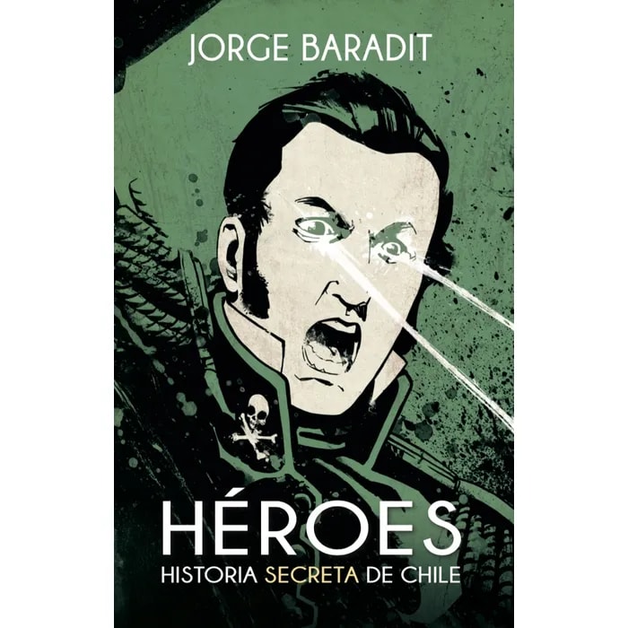 Héroes. Historia secreta de chile1