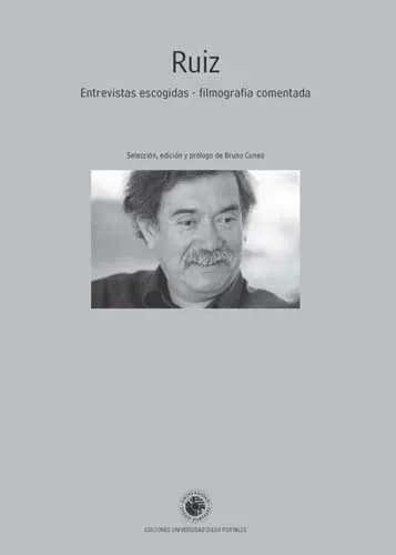 Ruiz. Entrevistas escogidas. Filmografía comentada1
