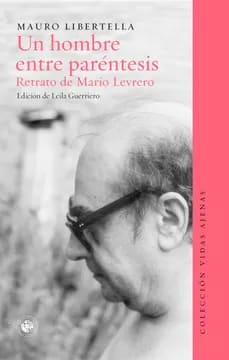 Un hombre entre parentesis. Retrato de Marío Levrero1