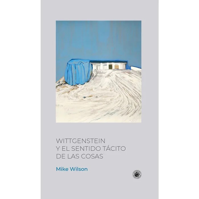 Wittgenstein y el sentido tácito de las cosas1