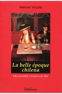 La belle époque chilena1