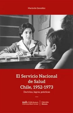 El Servicio Nacional de Salud. Chile, 1952 - 19731