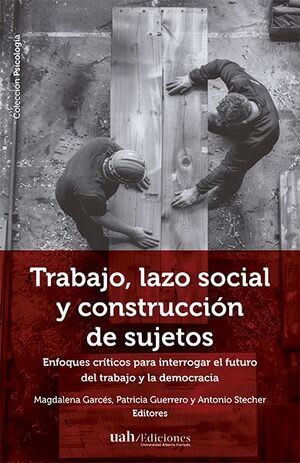 Trabajo, lazo social y construcción de sujeto1