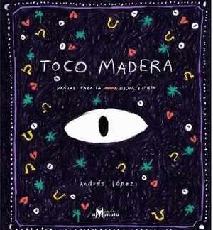 Toco madera: manual para la buena suerte1