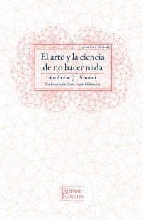 El arte y la ciencia de no hacer nada1