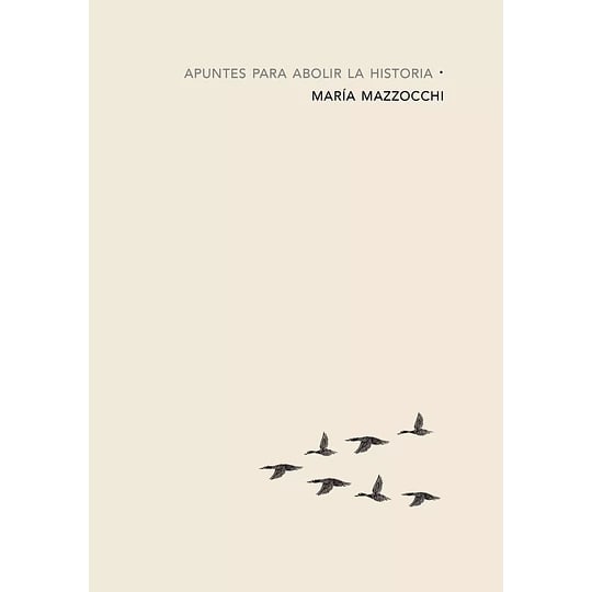 Apuntes para abolir la historia 2
