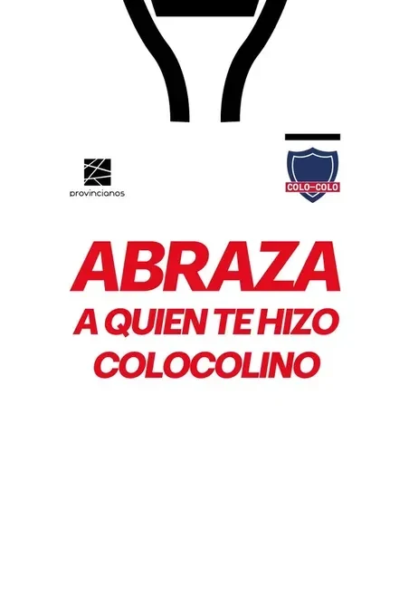 Abraza a quien te hizo colocolino1