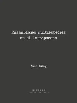 Ensamblajes multiespecies en el antropoceno1