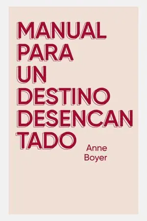 Manual para un destino desencantado1